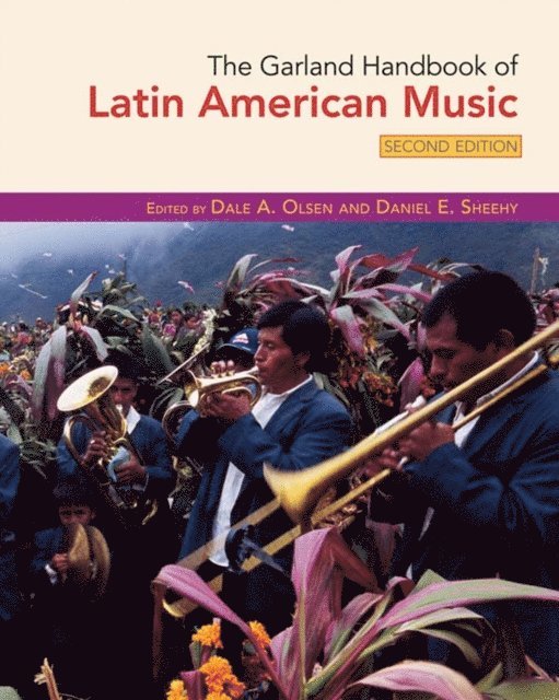 Daniel Sheehy, Dale Olsen - Garland Handbook of Latin American Music, E-bok