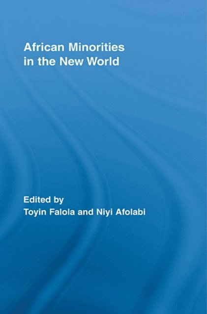 Niyi Afolabi, Toyin Falola - African Minorities in the New World, E-bok
