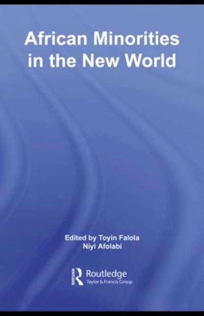 Niyi Afolabi, Toyin Falola - African Minorities in the New World, E-bok