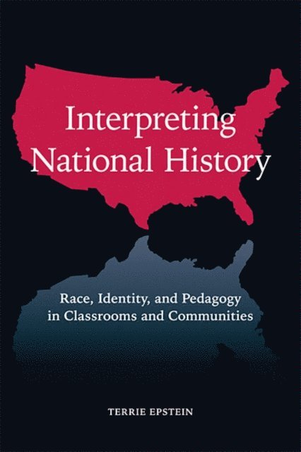 Terrie Epstein - Interpreting National History, E-bok