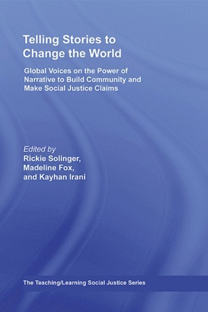 Kayhan Irani, Madeline Fox, Rickie Solinger - Telling Stories to Change the World, E-bok