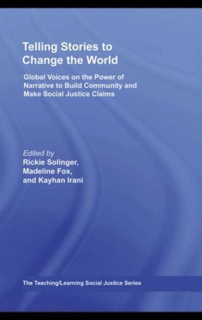 Kayhan Irani, Madeline Fox, Rickie Solinger - Telling Stories to Change the World, E-bok
