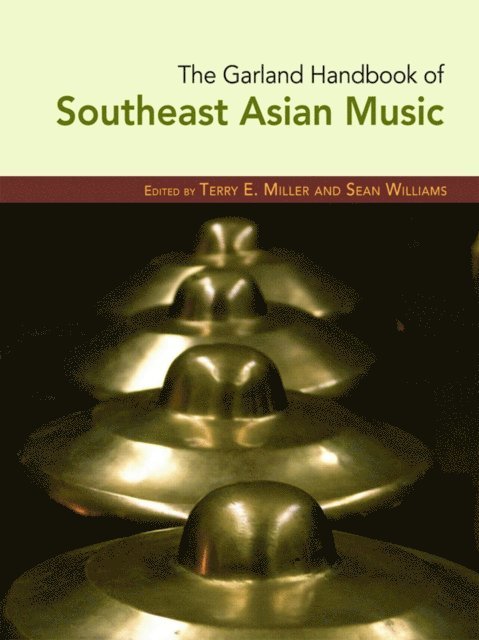 Terry Miller - Garland Handbook of Southeast Asian Music, E-bok