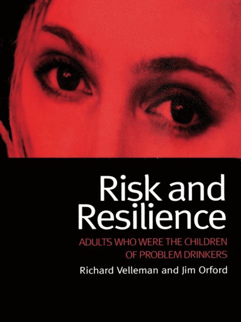 Jim Orford, Richard Velleman - Risk and Resilience, E-bok