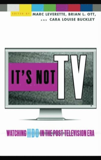 Cara Louise Buckley, Brian L. Ott, Marc Leverette - It's Not TV, E-bok