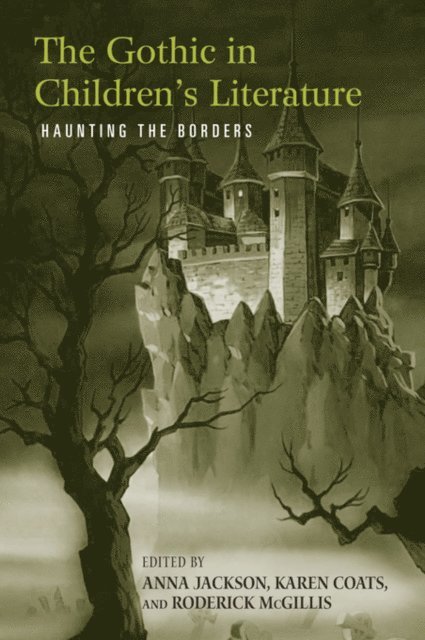 Karen Coats, Roderick McGillis, Anna Jackson - Gothic in Children's Literature, E-bok