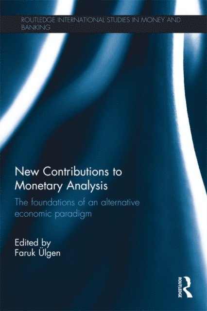 Remi Stellian, Matthieu Meaulle, Ramon Tortajada, Faruk Ulgen - New Contributions to Monetary Analysis, E-bok. Tillgänglighet: Lägg i varukorg