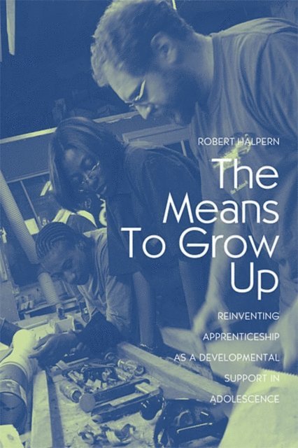 Robert Halpern - Means to Grow Up, E-bok