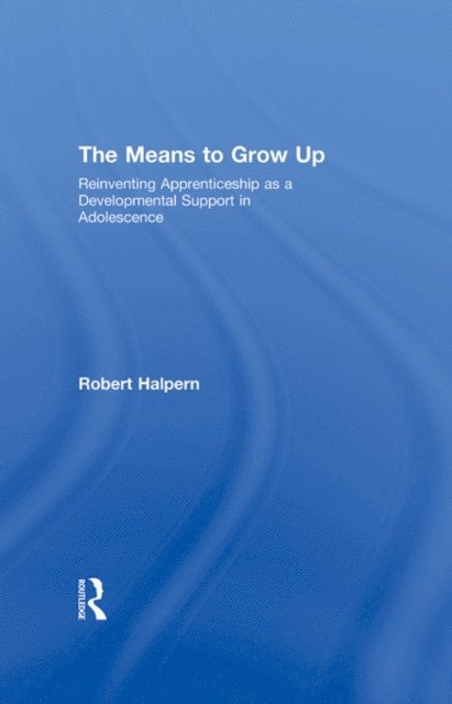 Robert Halpern - Means to Grow Up, E-bok