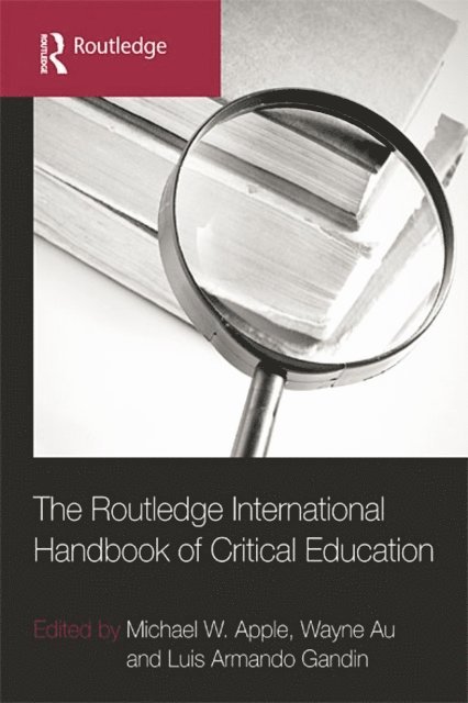 Luis Armando Gandin, Wayne Au, Michael W. Apple - Routledge International Handbook of Critical Education, E-bok