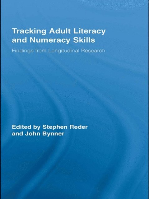 John Bynner, Stephen Reder - Tracking Adult Literacy and Numeracy Skills, E-bok