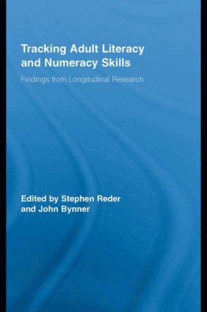 John Bynner, Stephen Reder - Tracking Adult Literacy and Numeracy Skills, E-bok