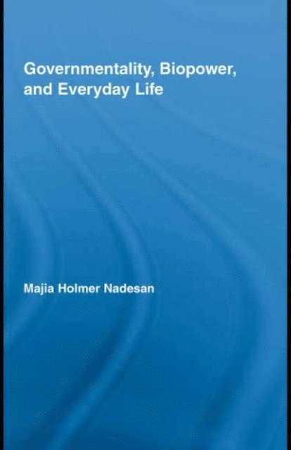 Majia Holmer Nadesan - Governmentality, Biopower, and Everyday Life, E-bok. Tillgänglighet: Lägg i varukorg