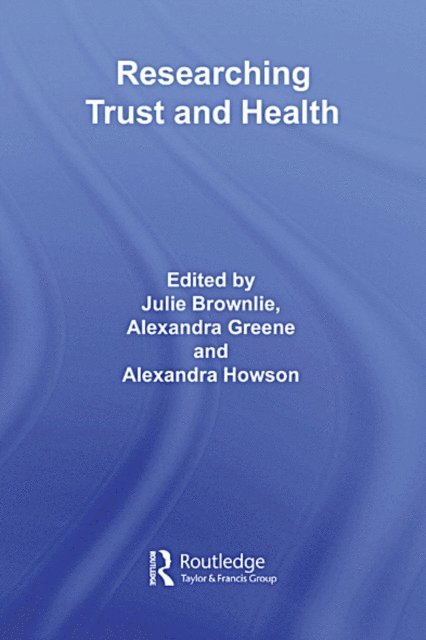 Alexandra Howson, Alexandra Greene, Julie Brownlie - Researching Trust and Health, E-bok