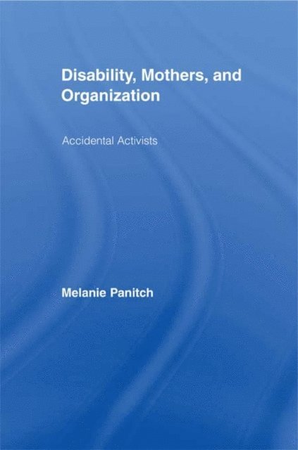 Melanie Panitch - Disability, Mothers, and Organization, E-bok