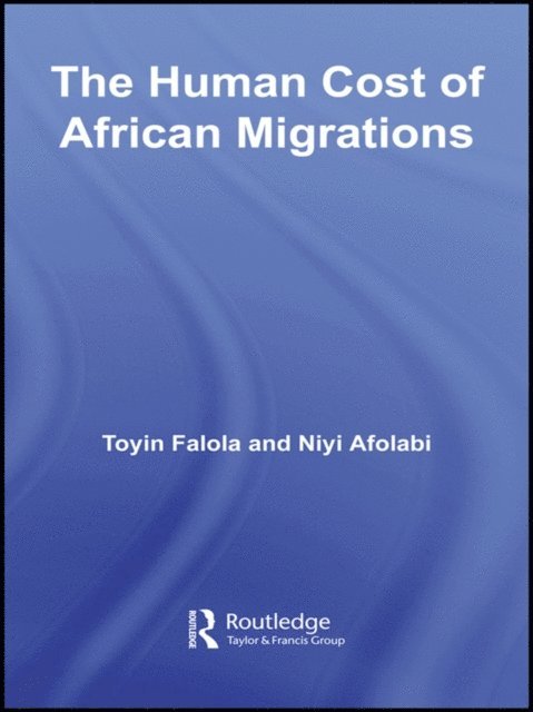 Niyi Afolabi, Toyin Falola - Human Cost of African Migrations, E-bok