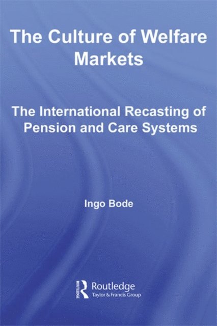 Ingo Bode - Culture of Welfare Markets, E-bok
