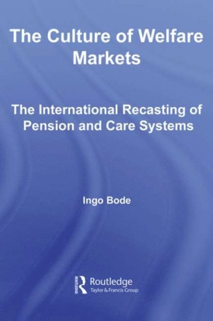 Ingo Bode - Culture of Welfare Markets, E-bok
