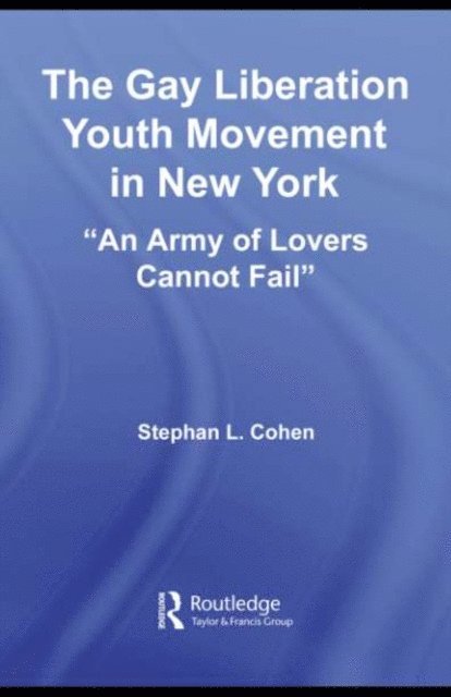 Stephan Cohen - Gay Liberation Youth Movement in New York, E-bok