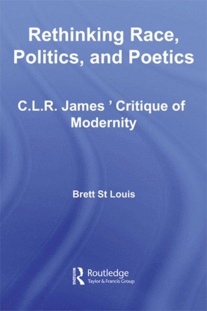 Brett St Louis - Rethinking Race, Politics, and Poetics, E-bok