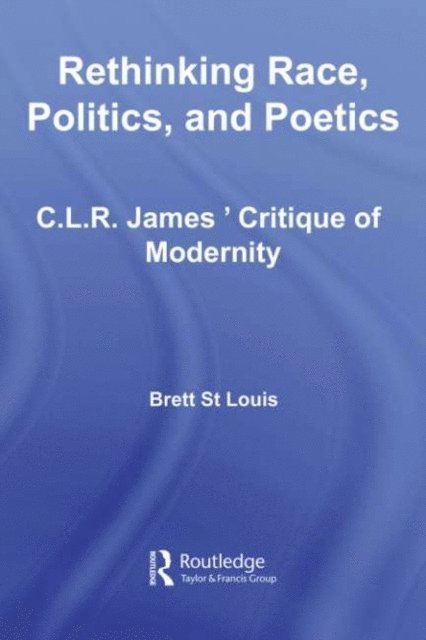 Brett St Louis - Rethinking Race, Politics, and Poetics, E-bok