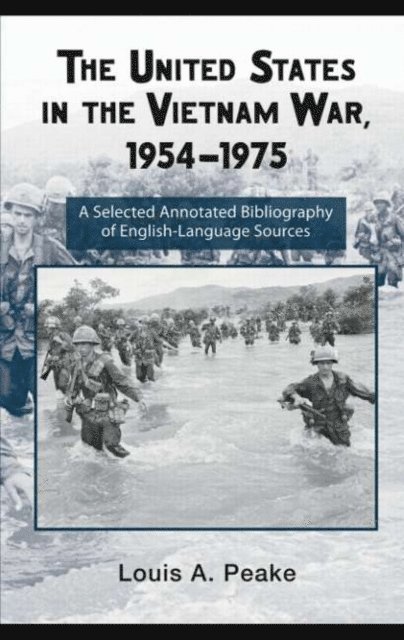 Louis Peake - United States and the Vietnam War, 1954-1975, E-bok