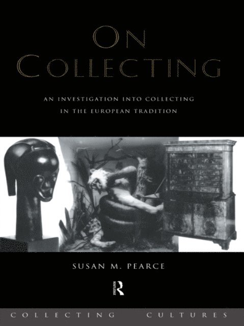 Susan Pearce - On Collecting, E-bok