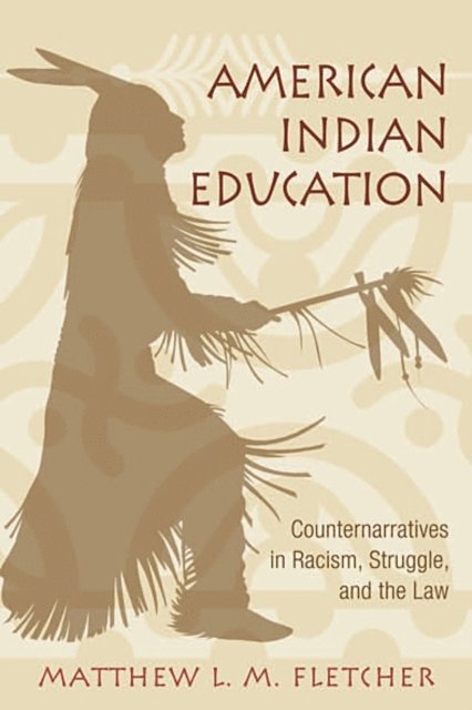 Matthew L. M. Fletcher - American Indian Education, E-bok