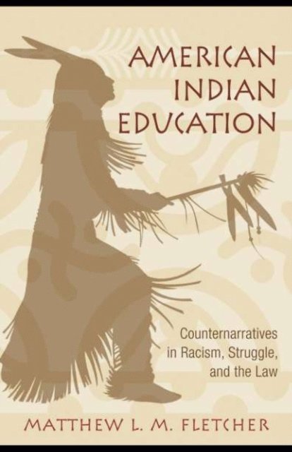 Matthew L. M. Fletcher - American Indian Education, E-bok