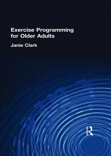 Janie Clark - Exercise Programming for Older Adults, E-bok
