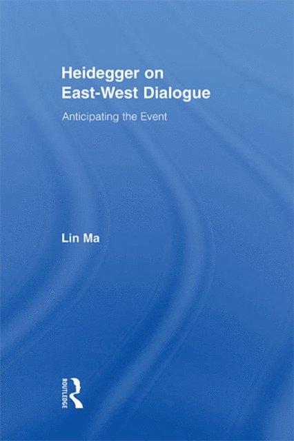 Lin Ma - Heidegger on East-West Dialogue, E-bok
