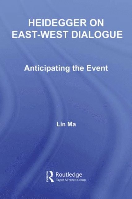 Lin Ma - Heidegger on East-West Dialogue, E-bok