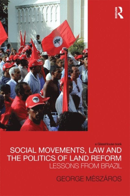 George Meszaros - Social Movements, Law and the Politics of Land Reform, E-bok