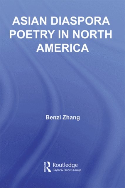 Benzi Zhang - Asian Diaspora Poetry in North America, E-bok