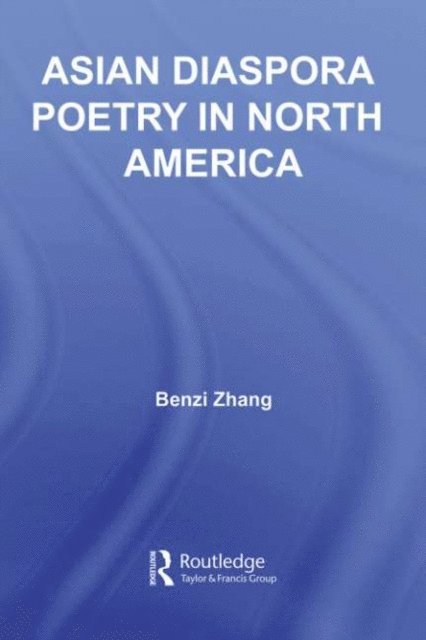 Benzi Zhang - Asian Diaspora Poetry in North America, E-bok