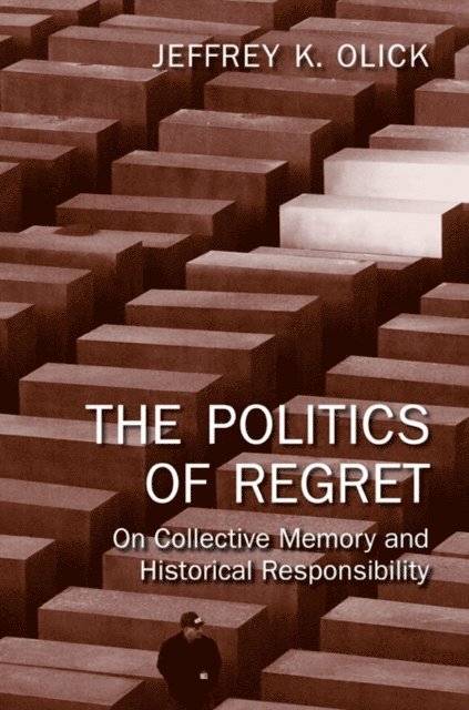 Jeffrey K. Olick - Politics of Regret, E-bok