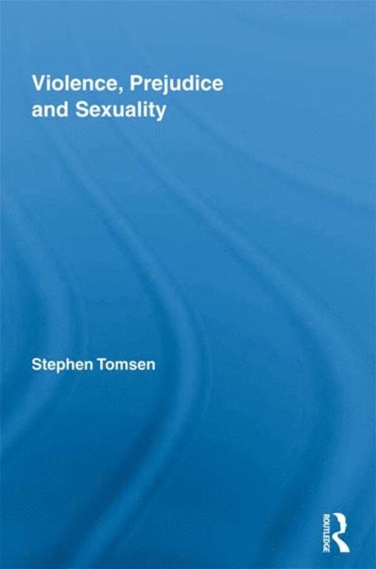 Stephen Tomsen - Violence, Prejudice and Sexuality, E-bok