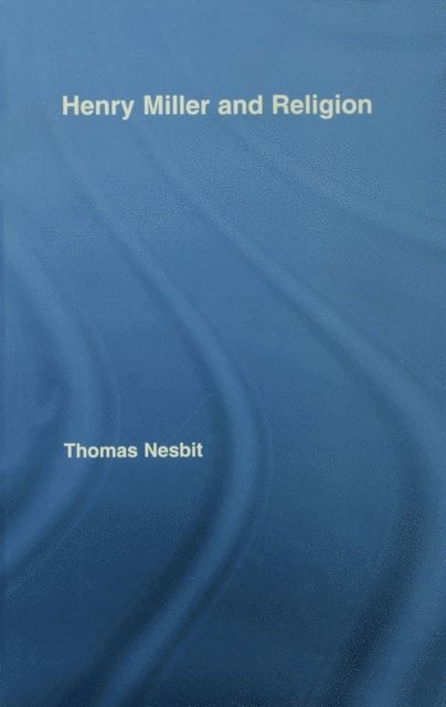 Thomas Nesbit - Henry Miller and Religion, E-bok