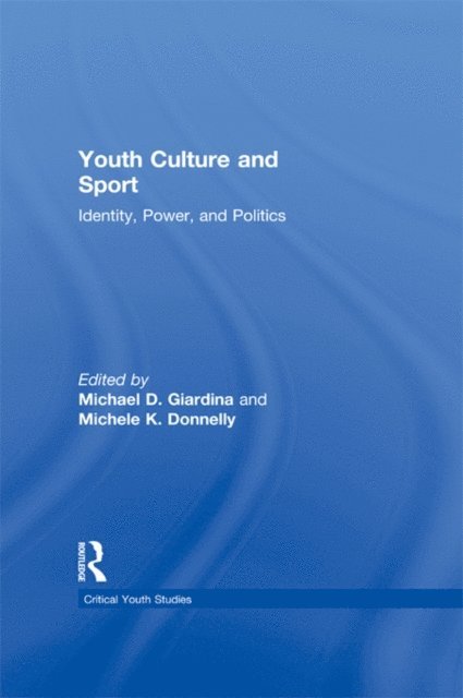 Michele K. Donnelly, Michael D. Giardina - Youth Culture and Sport, E-bok