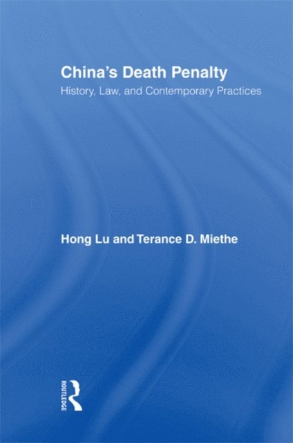 Terance D. Miethe, Hong Lu - China's Death Penalty, E-bok