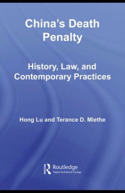 Terance D. Miethe, Hong Lu - China's Death Penalty, E-bok