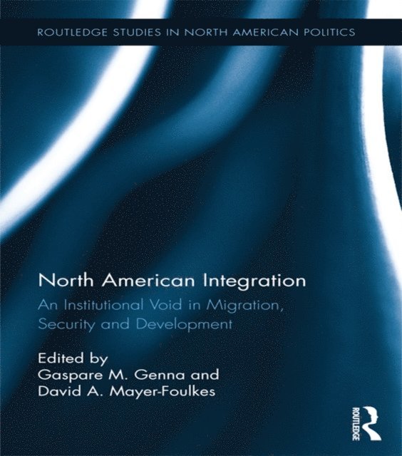 David A. Mayer-Foulkes, Gaspare M. Genna - North American Integration, E-bok
