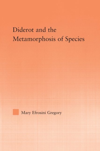 Mary Gregory - Diderot and the Metamorphosis of Species, E-bok