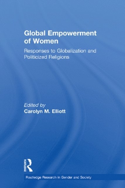 Carolyn M. Elliott - Global Empowerment of Women, E-bok