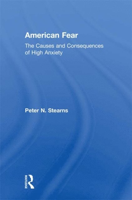 Peter N. Stearns - American Fear, E-bok