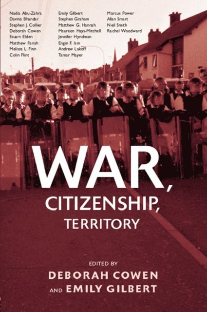 Emily Gilbert, Deborah Cowen - War, Citizenship, Territory, E-bok