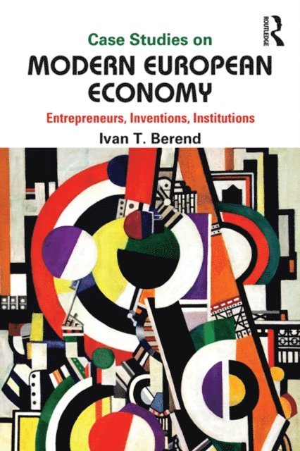 Ivan Berend - Case Studies on Modern European Economy, E-bok