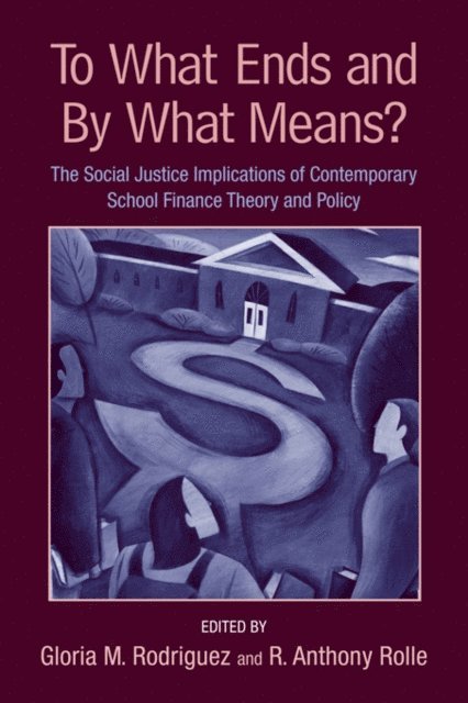 R. Anthony Rolle, Gloria M. Rodriguez - To What Ends and By What Means, E-bok