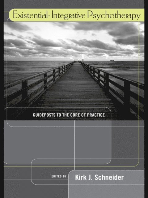 Kirk J. Schneider - Existential-Integrative Psychotherapy, E-bok