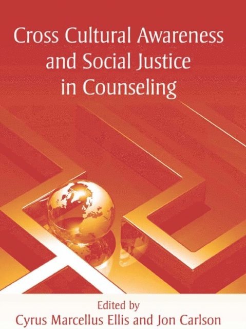 Jon Carlson, Cyrus Marcellus Ellis - Cross Cultural Awareness and Social Justice in Counseling, E-bok